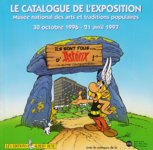 Ils sont fous d'Astérix... Un mythe contemporain: Un mythe contemporain, [exposition, Paris , Musée national des arts et traditions populaires, 28 [i.e. 30 octobre 1996-21 avril 199 Manga