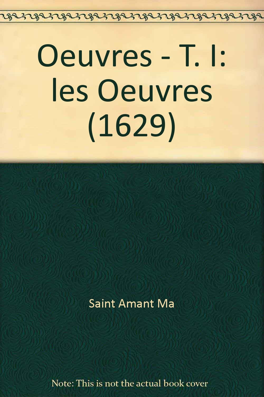 Oeuvres. Vol. 1. Les oeuvres (1629) Classics