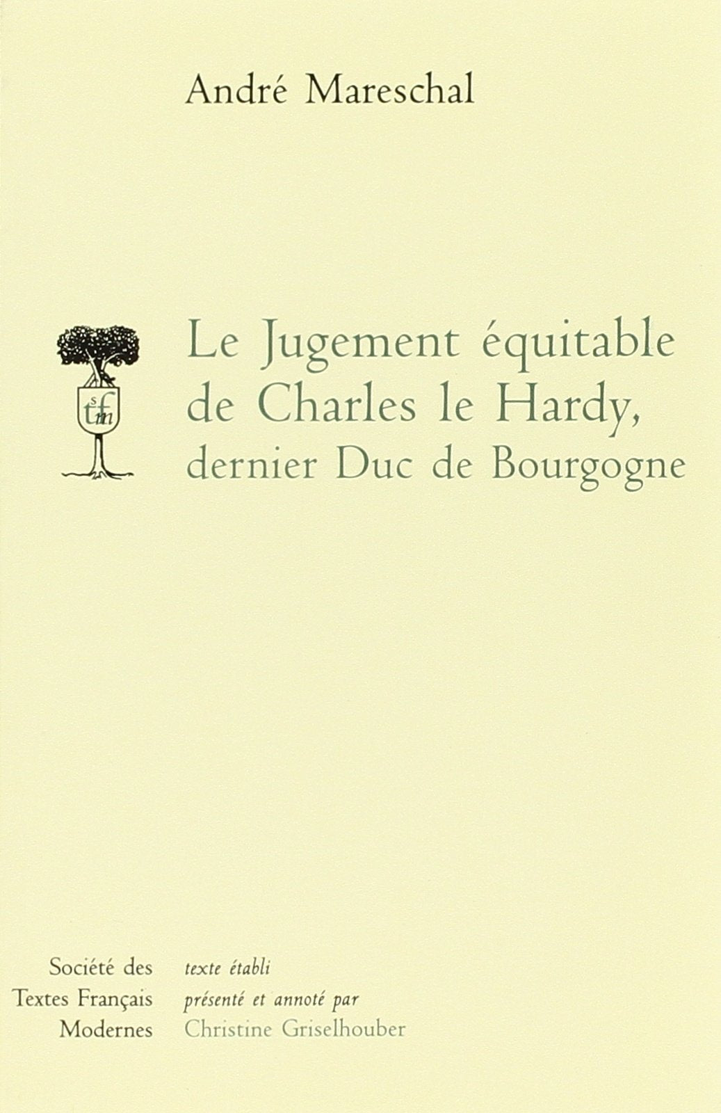 Le jugement équitable de Charles le Hardy, dernier duc de Bourgogne book