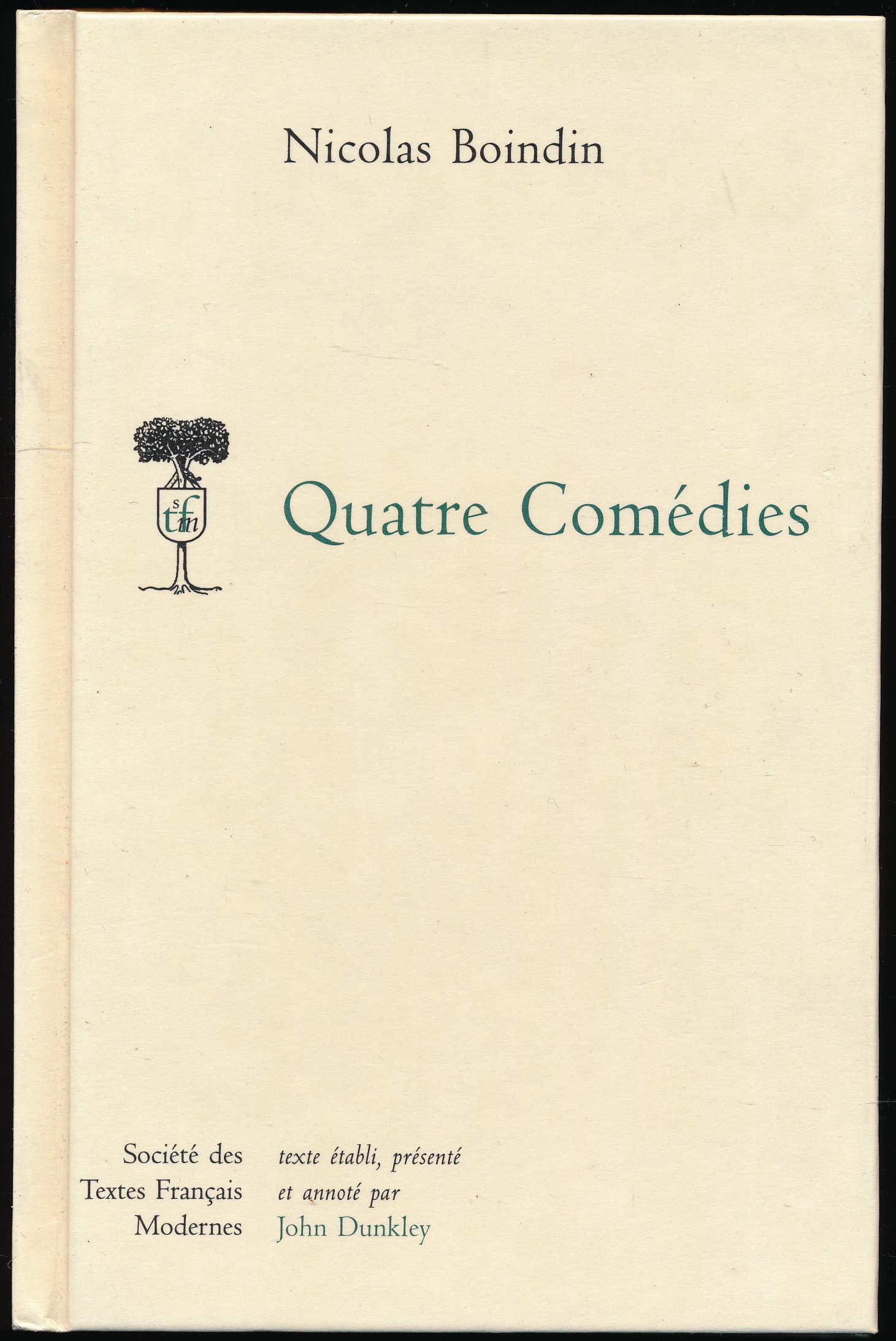 Quatre Comedies: Les Trois Gascons, Le Bal D'auteuil, Le Port De Mer, Le Petit-maitre De Robe (Societe Des Textes Francais Modernes, Band 212) Classics