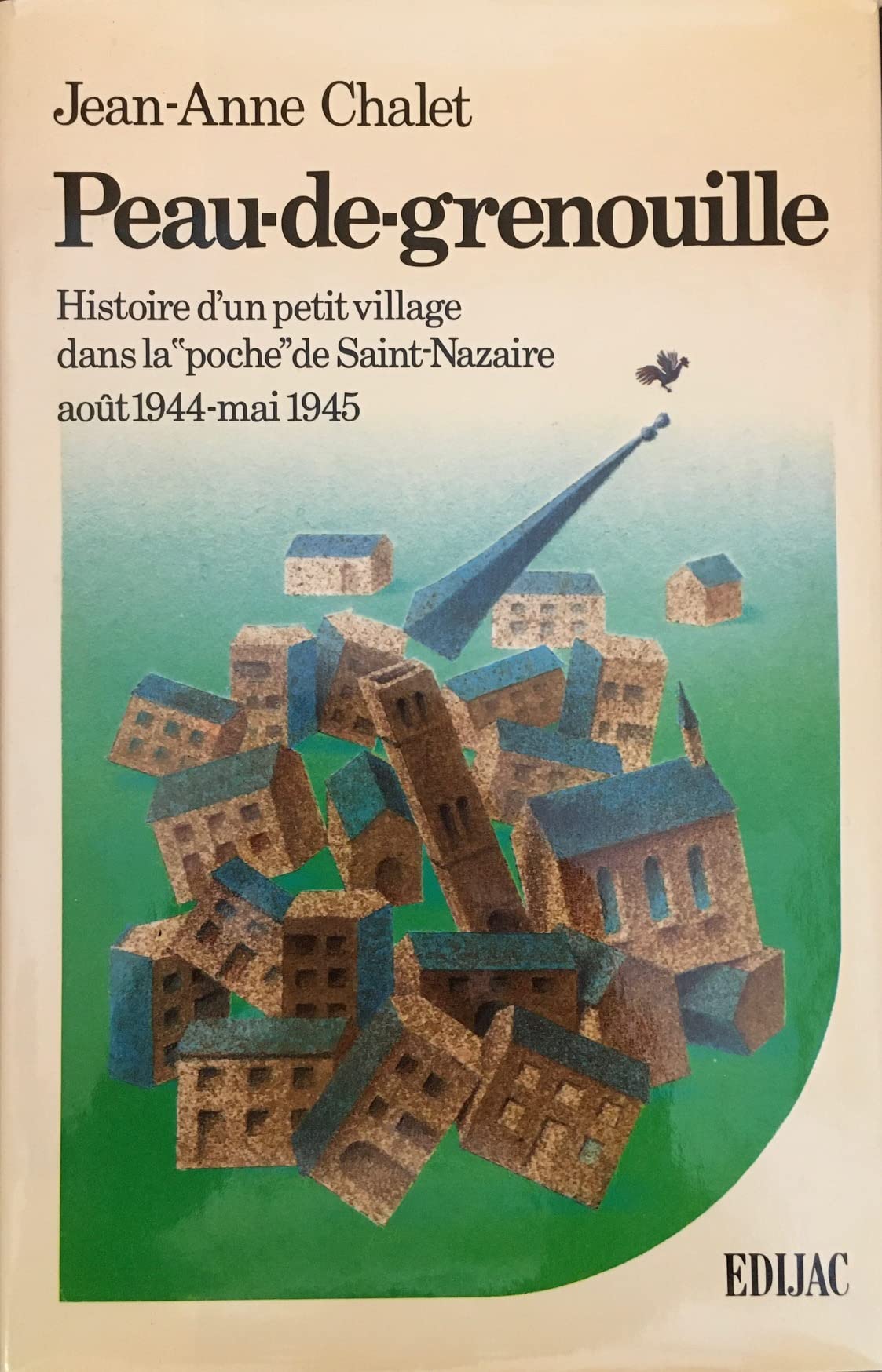 Peau de grenouille : Histoire d'un petit village de la poche de Saint-Nazaire, août 1944-mai 1945 book