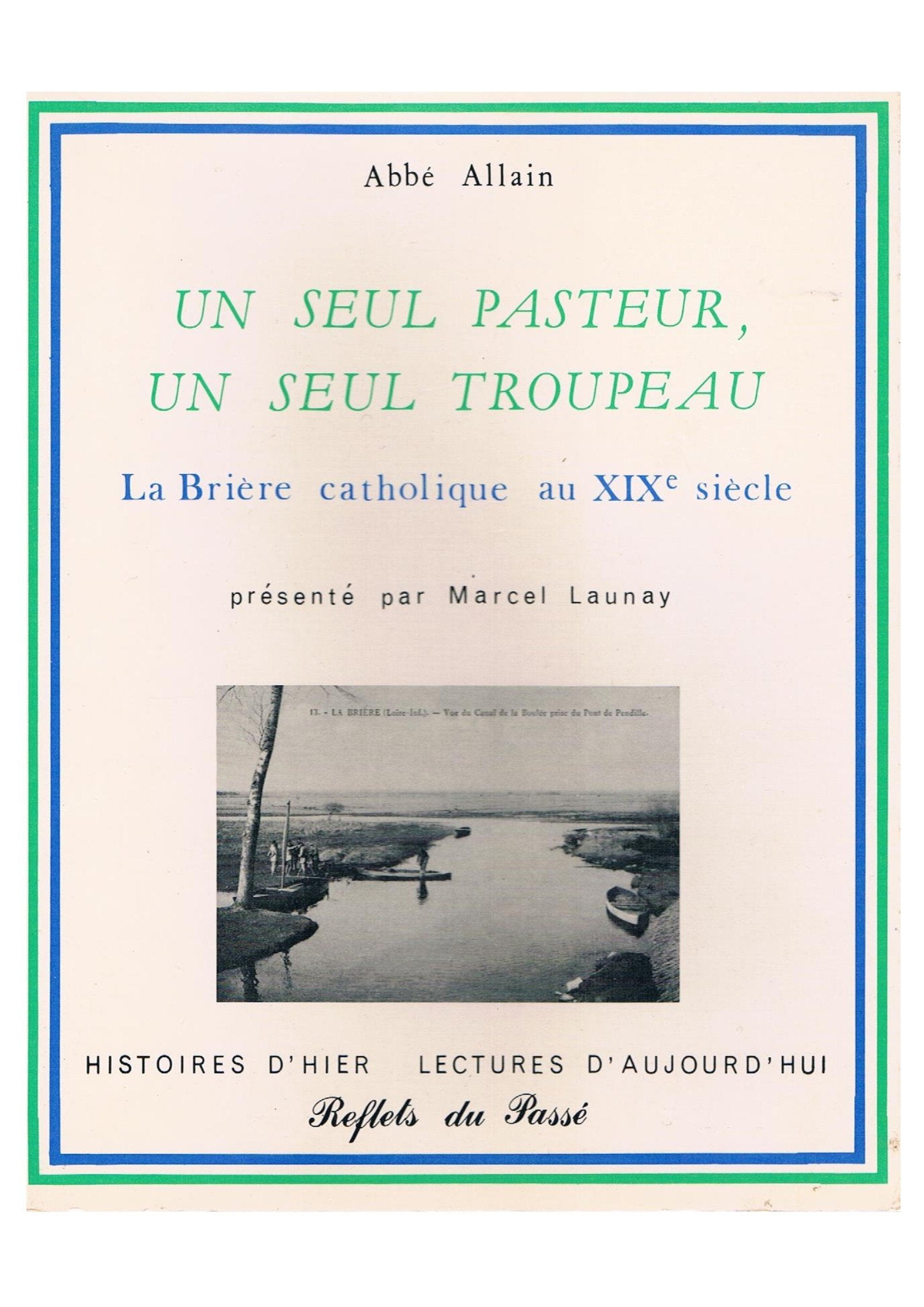 Un Seul pasteur, un seul troupeau : la Brière catholique au 19e siècle book