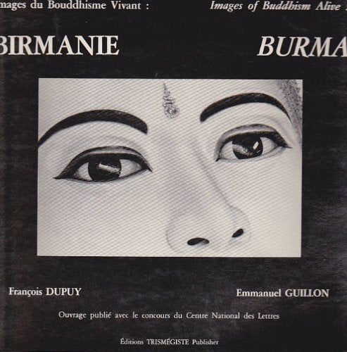 Images du bouddhisme vivant, la Birmanie. Images of living buddhism, Burma Books