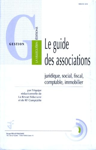 Le Guide Des Associations. Les Regimes Juridique, Social, Fiscal, Comptable, Immobilier Books