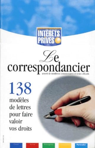 Le Correspondancier. 138 Modeles De Lettres Pour Faire Valoir Vos Droits book