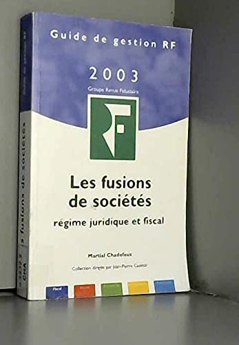 Les fusions de sociétés: Régime juridique et fiscal Business & Technology