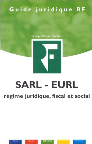 Sarl-Eurl. Regime Juridique, Fiscal Et Social Books