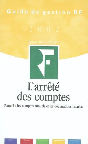 L'arrêté des comptes: Tome 2, Les comptes annuels et les déclaration fiscales Books