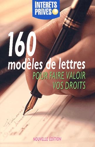 160 modèles de lettres pour faire valoir vos droits et réussir vos démarches.: Edition 2002 Books