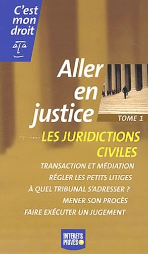 Aller en justice, tome 1 : Les juridictions civiles book