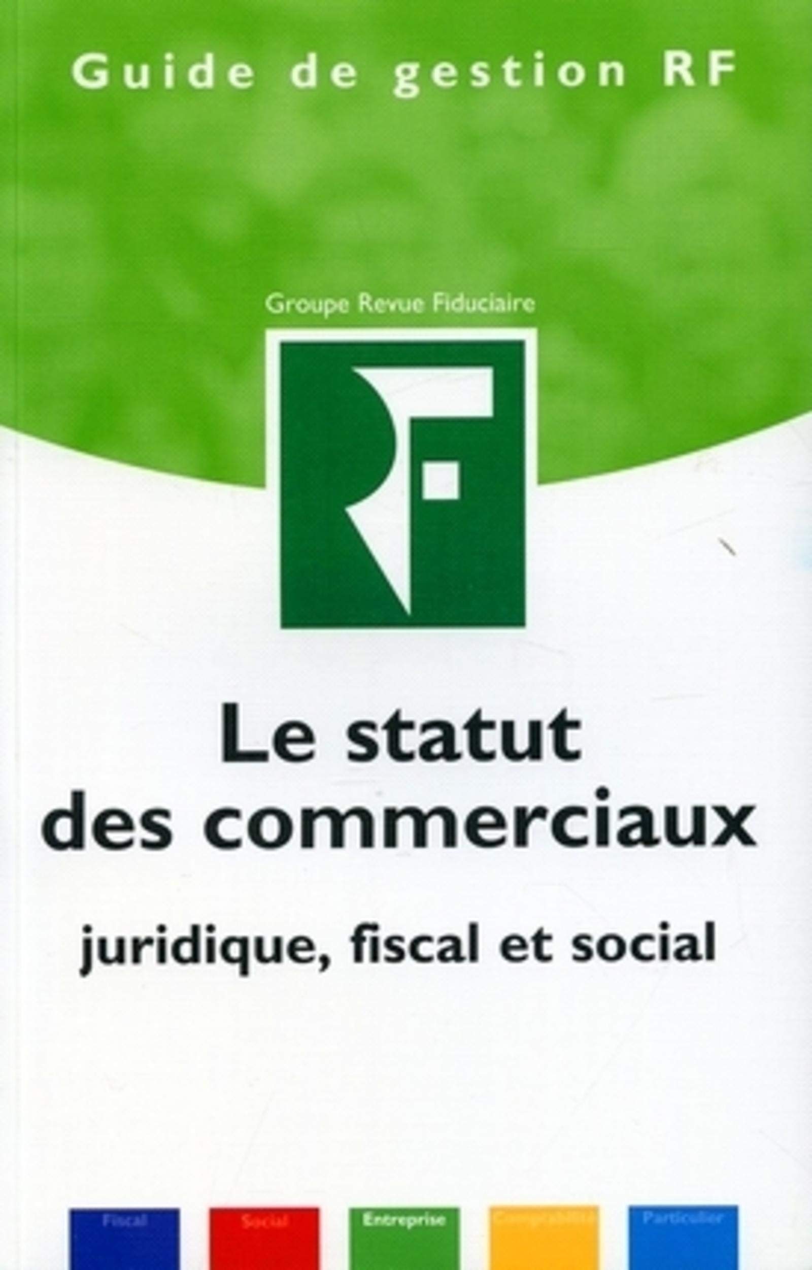 LE STATUT DES COMMERCIAUX. JURIDIQUE, FISCAL ET SOCIAL Leisure, Home & Garden