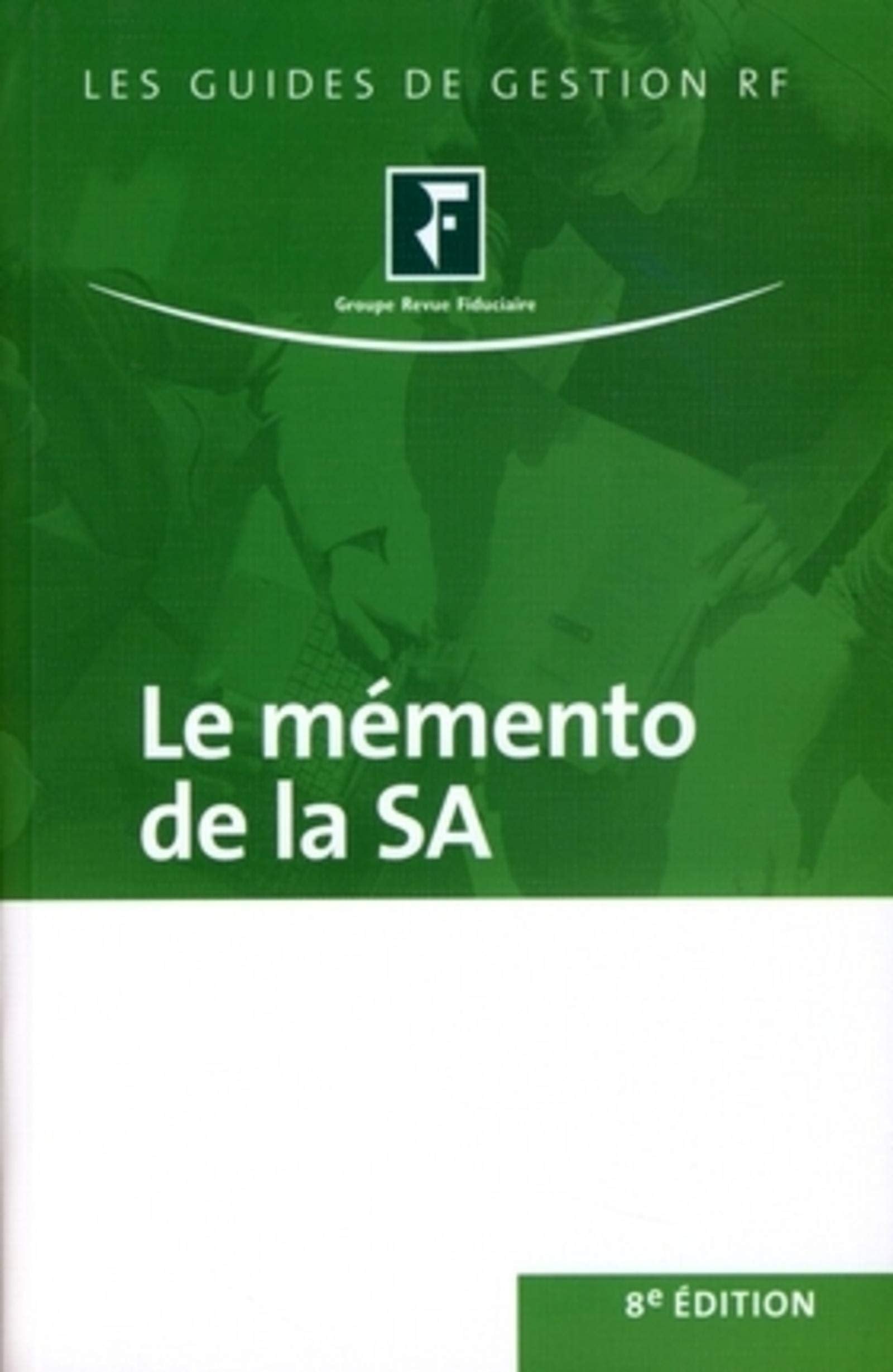 Le mémento de la SA : régime juridique, fiscal et social book