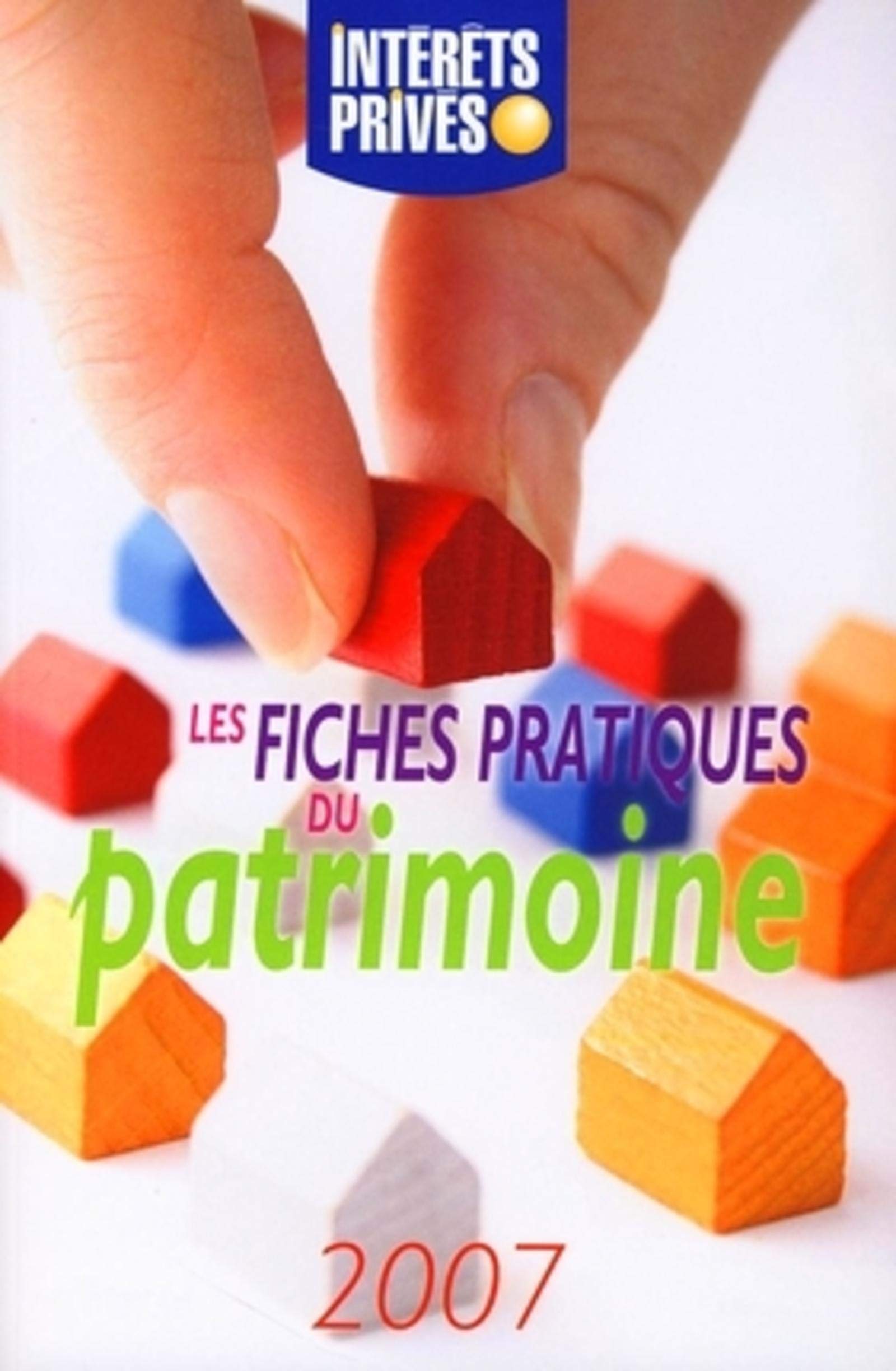 LES FICHES PRATIQUES DU PATRIMOINE 2007 8E EDITION book