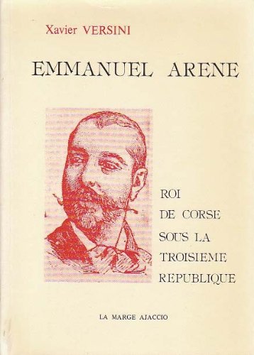Emmanuel Arène : roi de Corse sous la IIIe République book