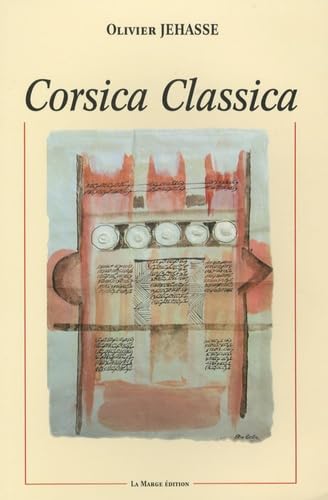 Corsica Classica : La Corse dans les textes anciens : VIIe siècle av. JC an 1000 Books