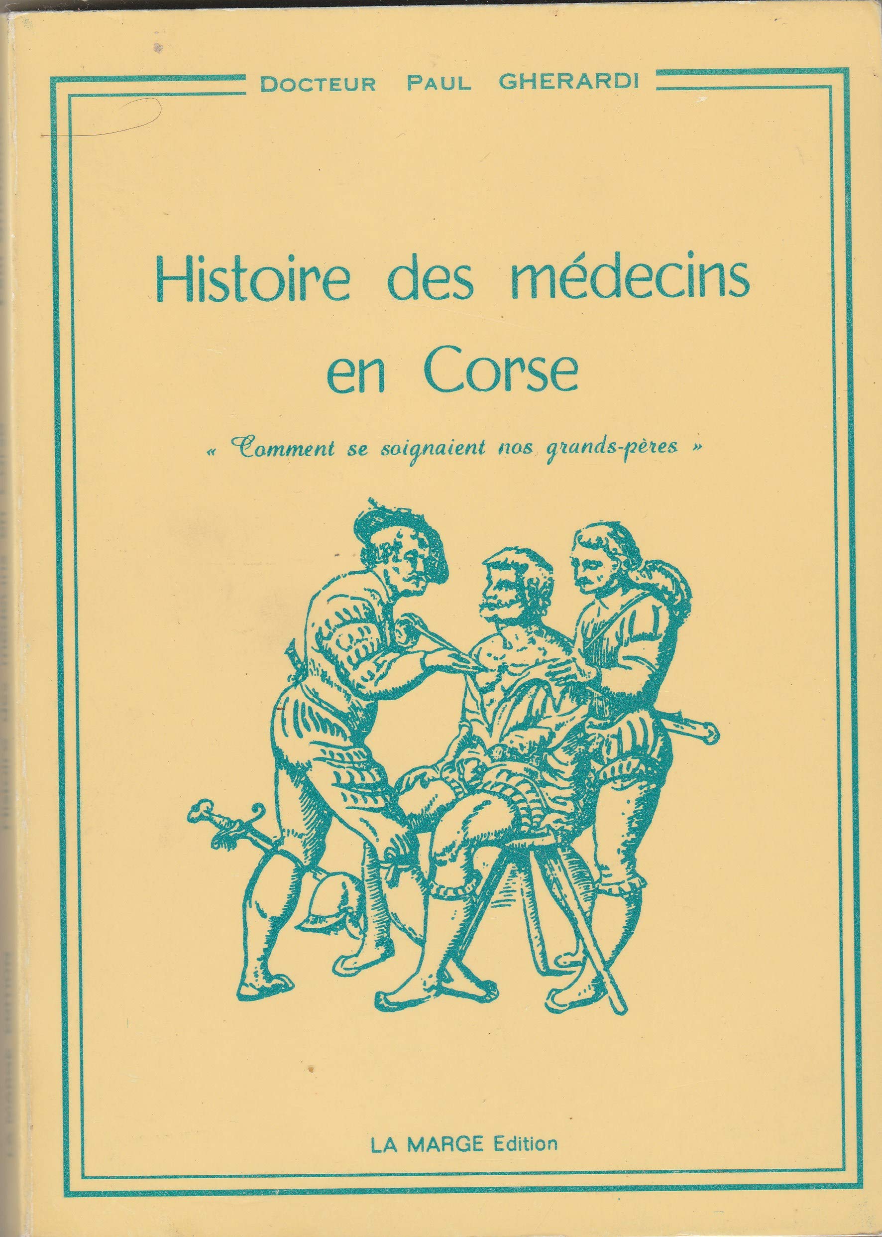 Histoire des médecins en Corse : comment se soignaient nos grands-pères Books