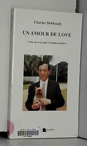 Un amour de Love : Cinq ans avec mon yorkshire préféré (San Benedetto) Professional & Reference Books