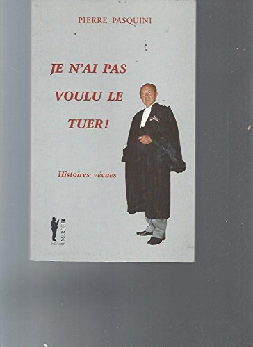 Je n'ai pas voulu le tuer : Histoires vécues Books