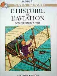 L'Histoire de l'aviation : 01 : Des origines à 1914 book