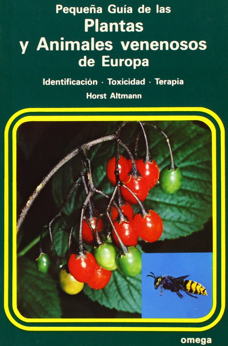 Pequeña guía de plantas y animales venenosos de Europa (GUÍAS DEL NATURALISTA-PEQUEÑAS GUÍAS) Learning & Reference