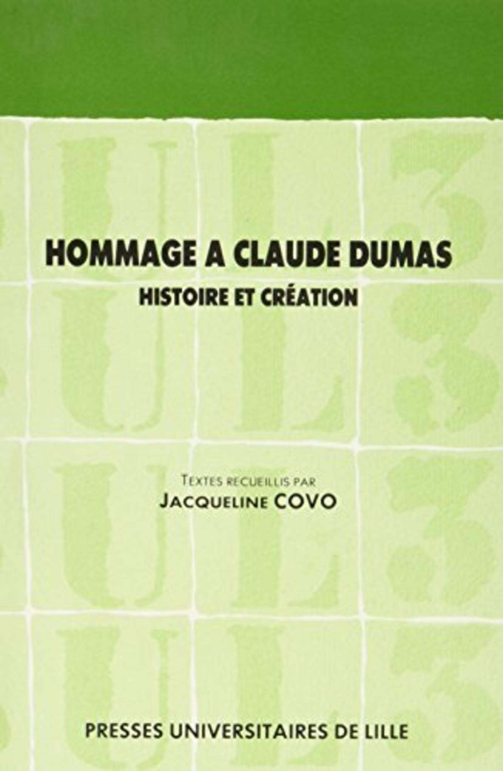 Hommage à Claude Dumas : histoire et création book