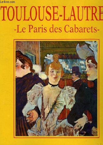 Toulouse-Lautrec et le Paris des cabarets book