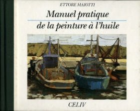 Manuel pratique de la peinture l'huile Books