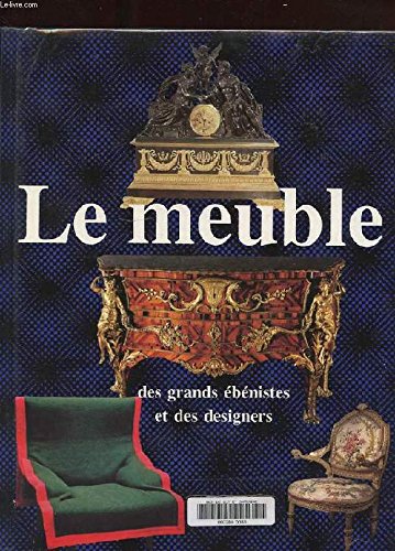 LE MEUBLE DES GRANDS EBENISTES ET DES DESIGNERS Books