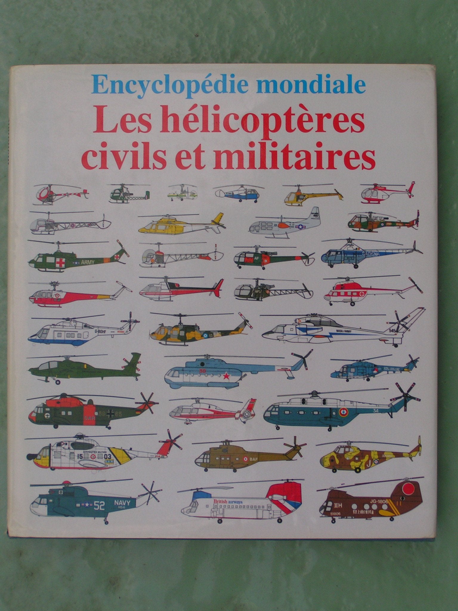 LES HELICOPTERES CIVILS ET MILITAIRES encyclopédie mondiale Books