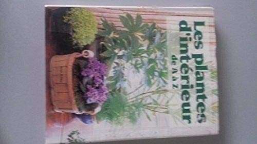 Les plantes d'intérieur de A à Z : Le jardinier d'intérieur book