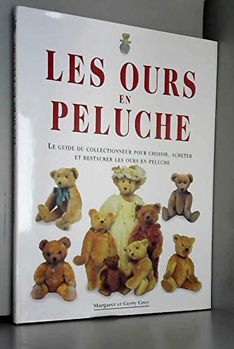 Les Ours en Peluche - Le Guide du Collectionneur pour Choisir, Acheter et Restaurer les Our en Peluche Books