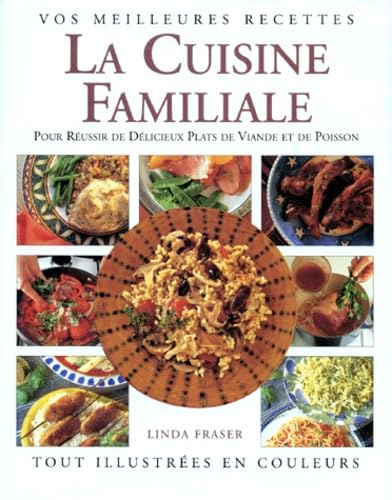 La Cuisine Familiale. De Delicieux Plats De Viande Et De Poisson book