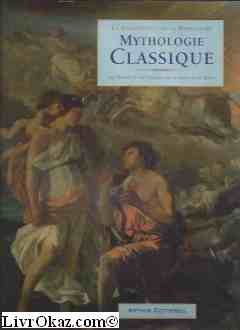 La bibliothèque de la Mythologie Mythologie classique Les mythes et les légendes de la Grèce et de Rome Books