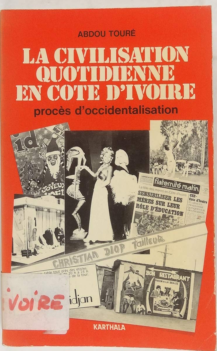 La Civilisation quotidienne en Côte-d'Ivoire : procès d'occidentalisation book