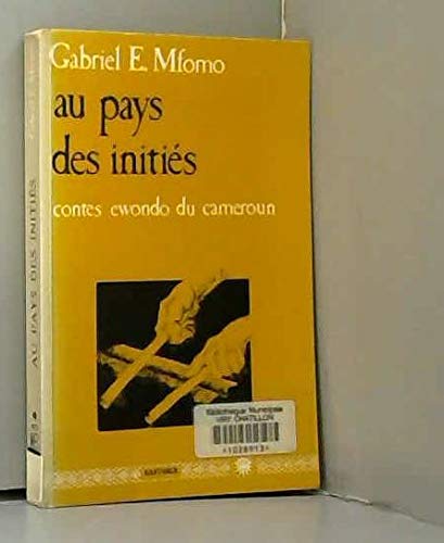 Au pays des initiés : contes ewondo du Cameroun book