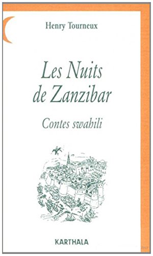 Les nuits de Zanzibar : Contes swahili, d'après le texte original recueilli par Edward Steere, 1870 Classics