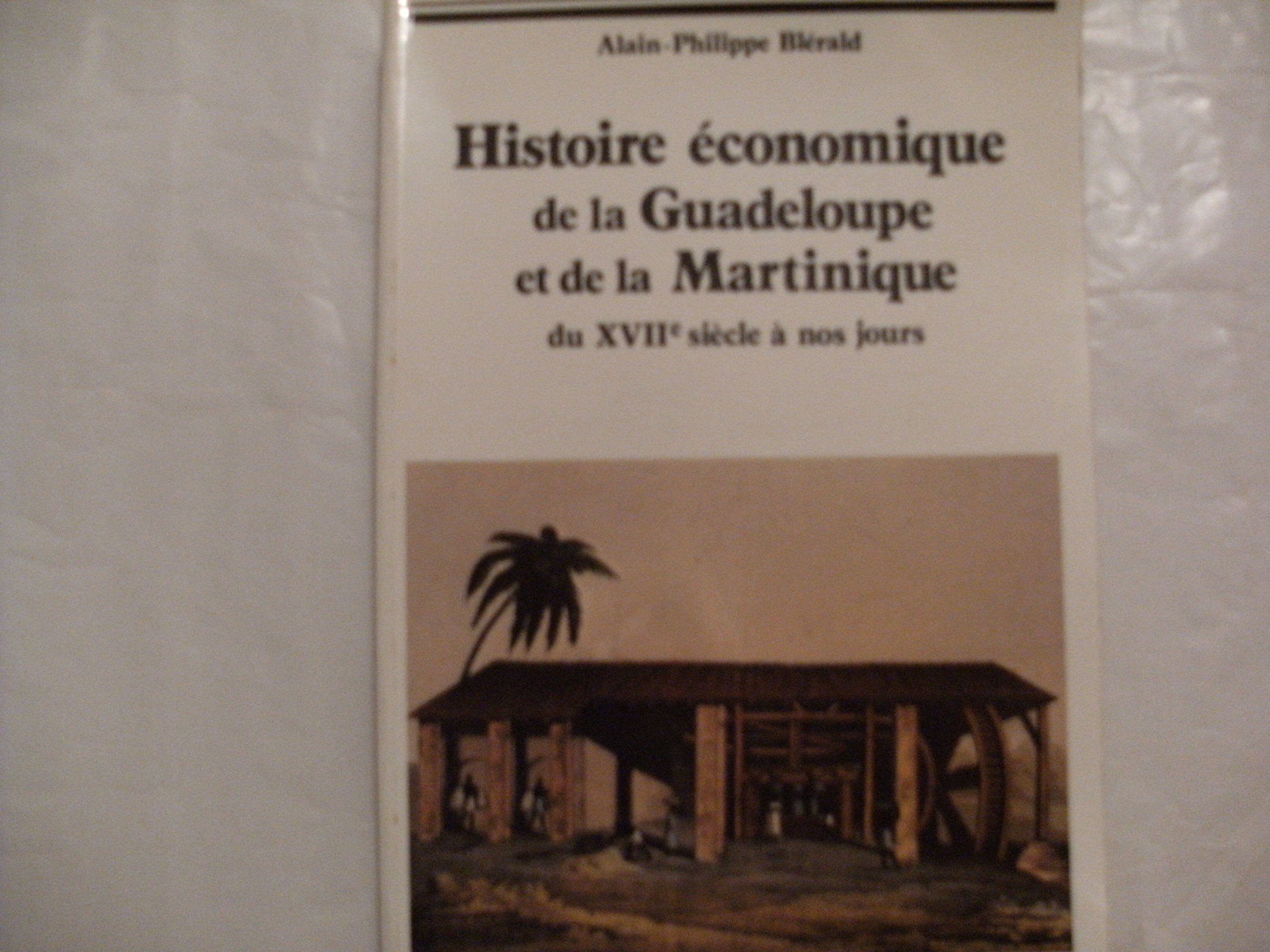Histoire économique de la Guadeloupe et de la Martinique : du XVIIe siècle à nos jours book