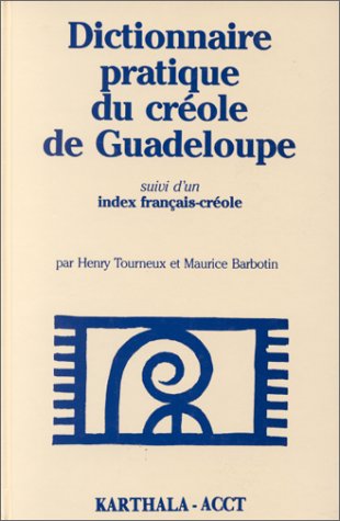 Dictionnaire pratique du Créole de Guadeloupe book