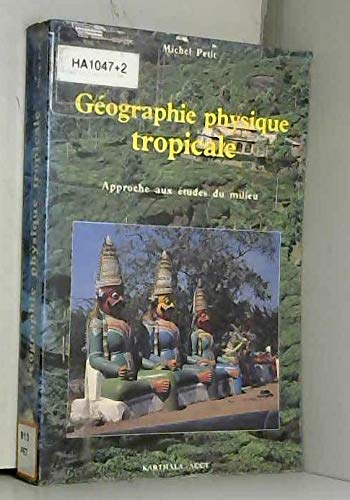 Géographie physique tropicale: Approche aux études du milieu, morphogénèse, paysage Books