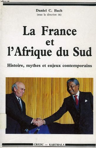 La France et l'Afrique du Sud : Histoire, mythes et enjeux contemporains book