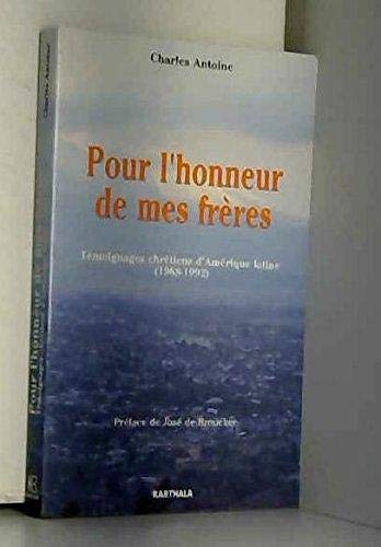 Pour l'honneur de mes frères : témoignages chrétiens d'Amérique latine, 1968-1992 book