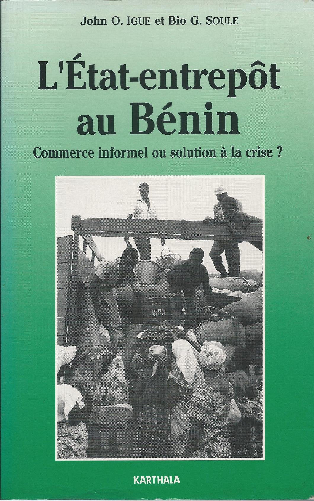 L'Etat entrepôt au Bénin : commerce informel ou solution à la crise ? book