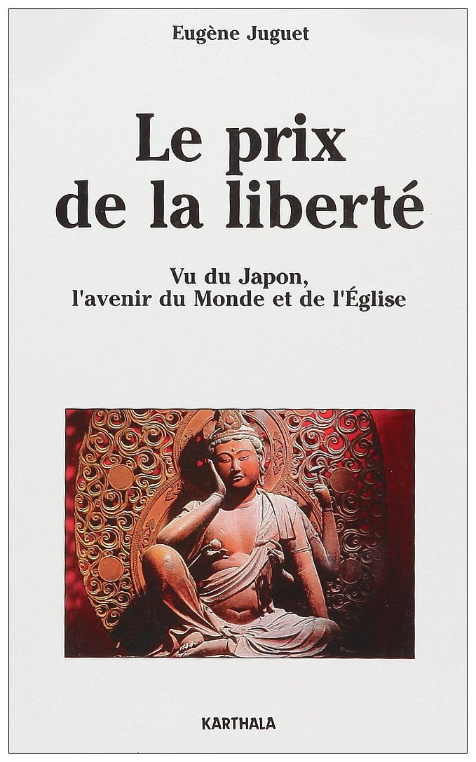 Le Prix de la liberté : vu du Japon, l'avenir du monde et de l'Eglise book
