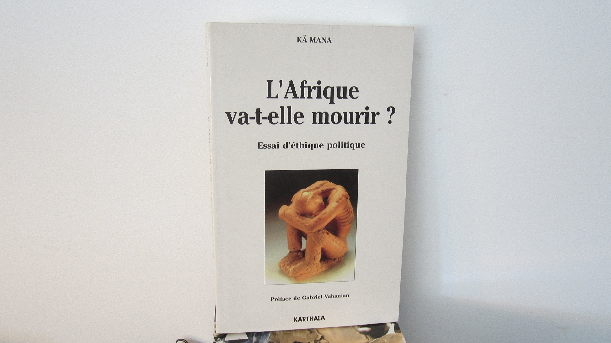 L'Afrique va-t-elle mourir ? : essai d'éthique politique Books