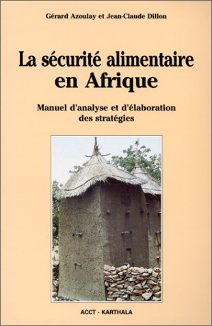 La Sécurité alimentaire en Afrique : manuel d'analyse et d'élaboration des stratégies Politics & History