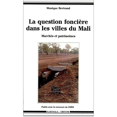La question foncière dans les villes du Mali : marchés et patrimoines Business, Finance & Career