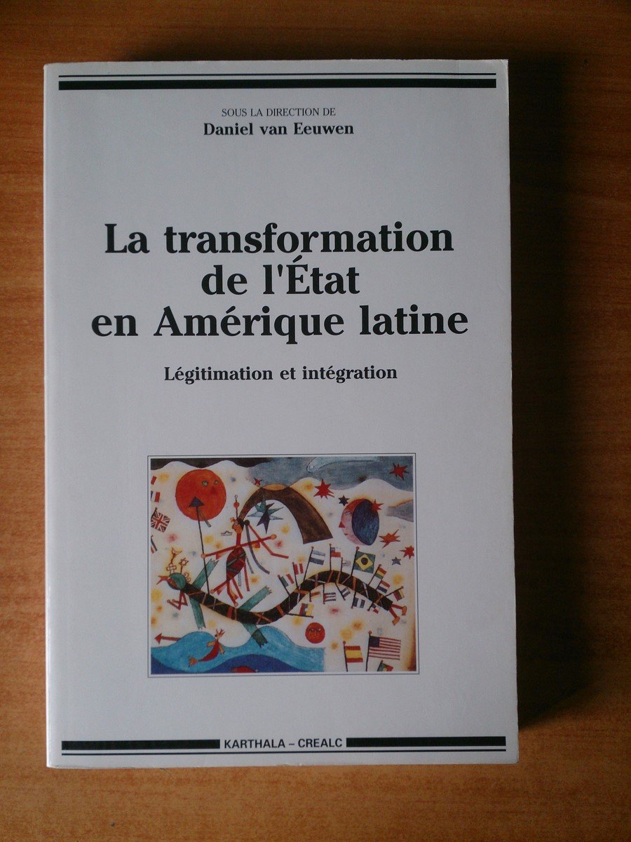 La Transformation de l'Etat en Amérique latine : légitimation et intégration Politics & History