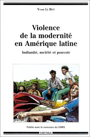 Violence de la modernité en Amérique Latine : Indianité, société et pouvoir Essays & Short Stories