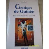 Chroniques de Guinée : essai sur les années 90 Politics & History