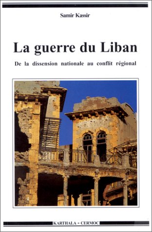 La Guerre du Liban : de la dissension nationale au conflit régional (1975-1982) book